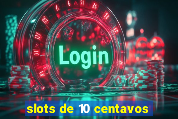slots de 10 centavos
